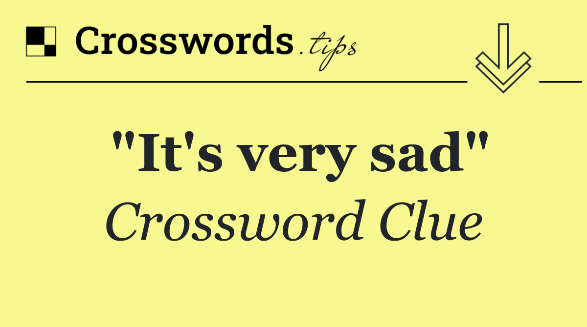 "It's very sad"