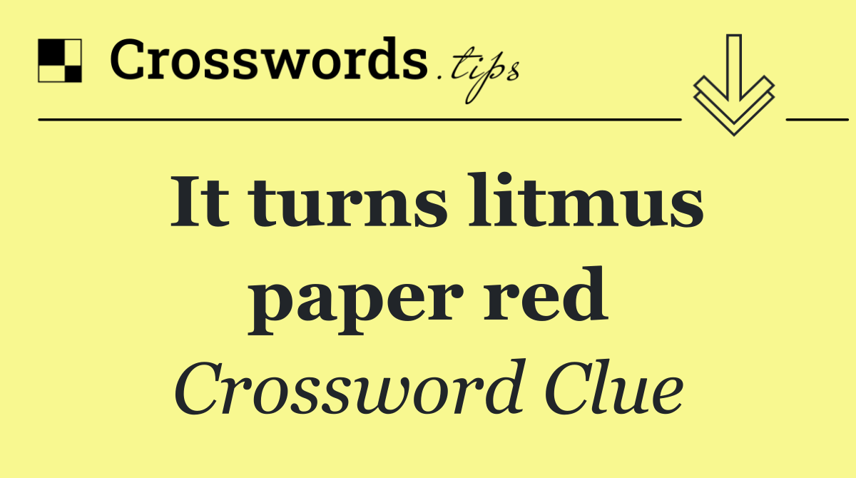 It turns litmus paper red