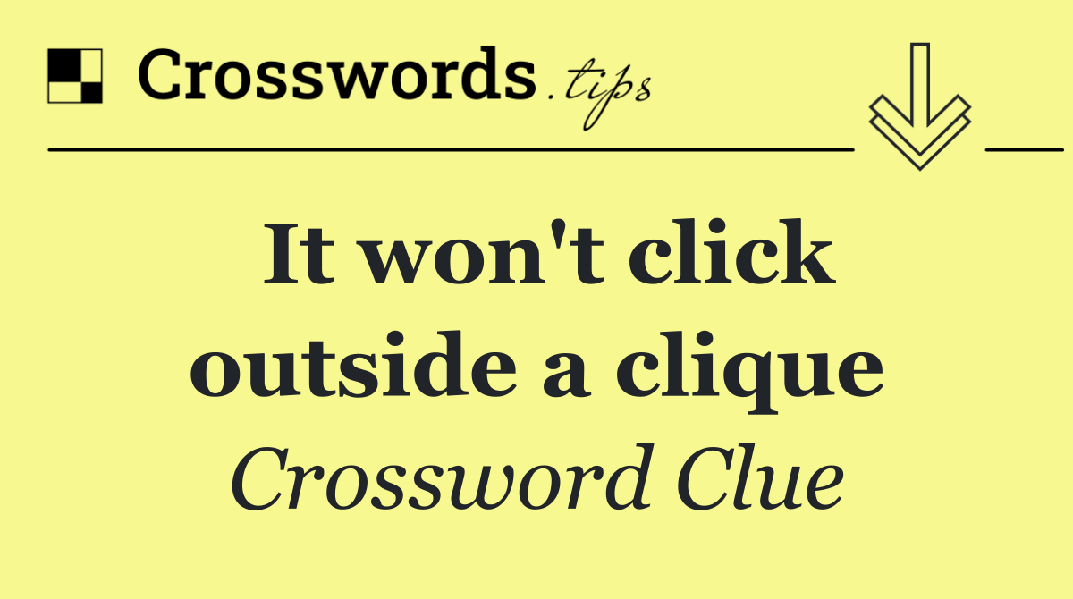 It won't click outside a clique