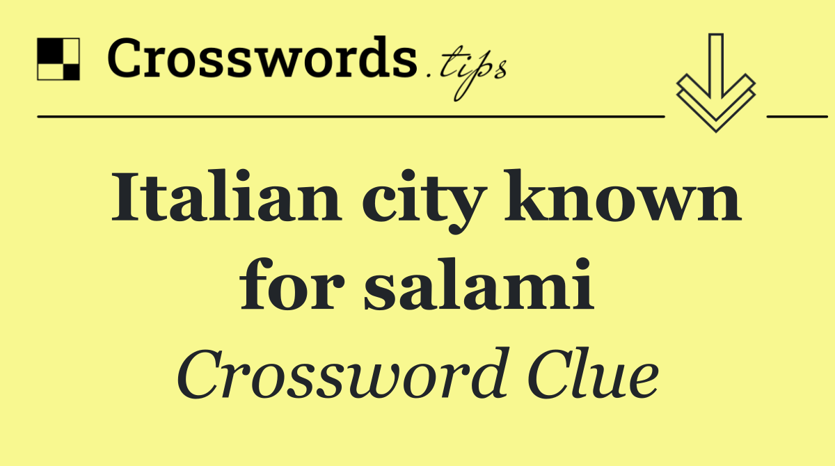 Italian city known for salami