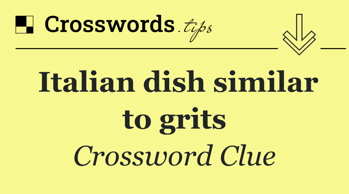 Italian dish similar to grits