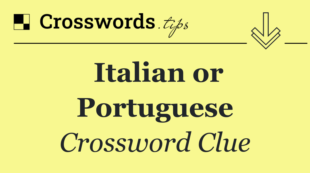 Italian or Portuguese