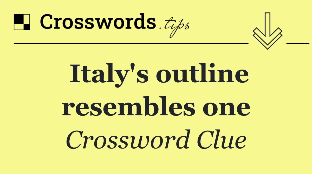 Italy's outline resembles one