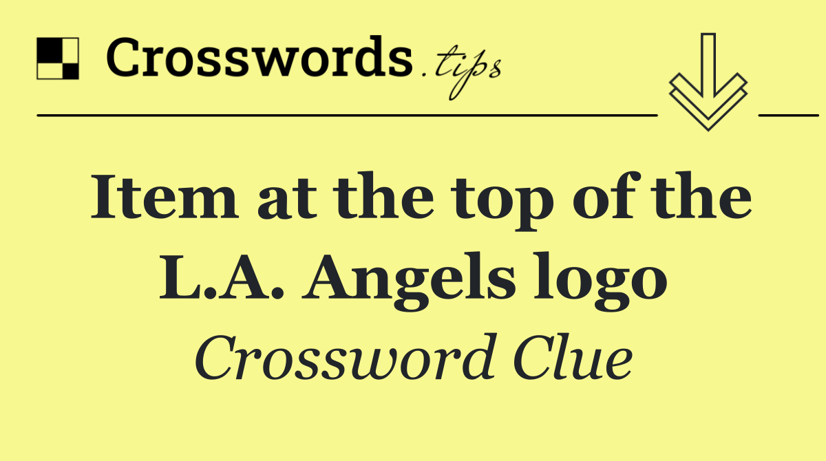 Item at the top of the L.A. Angels logo