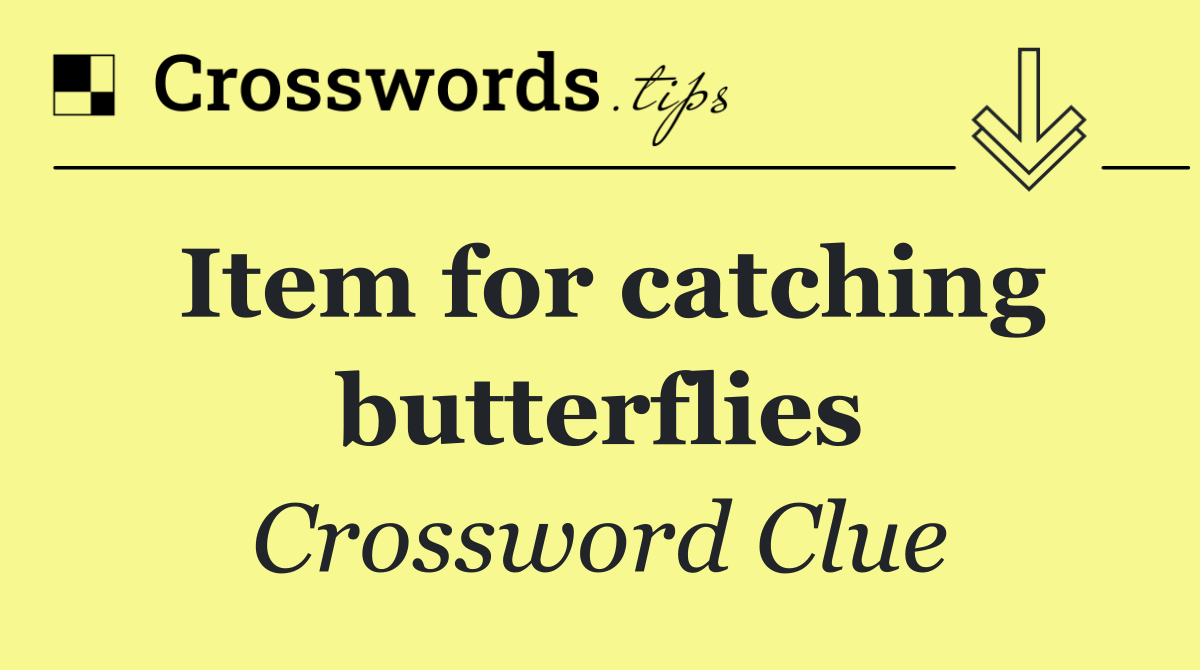 Item for catching butterflies