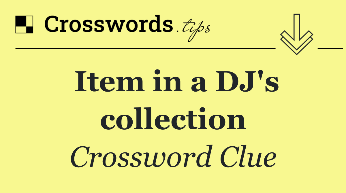Item in a DJ's collection
