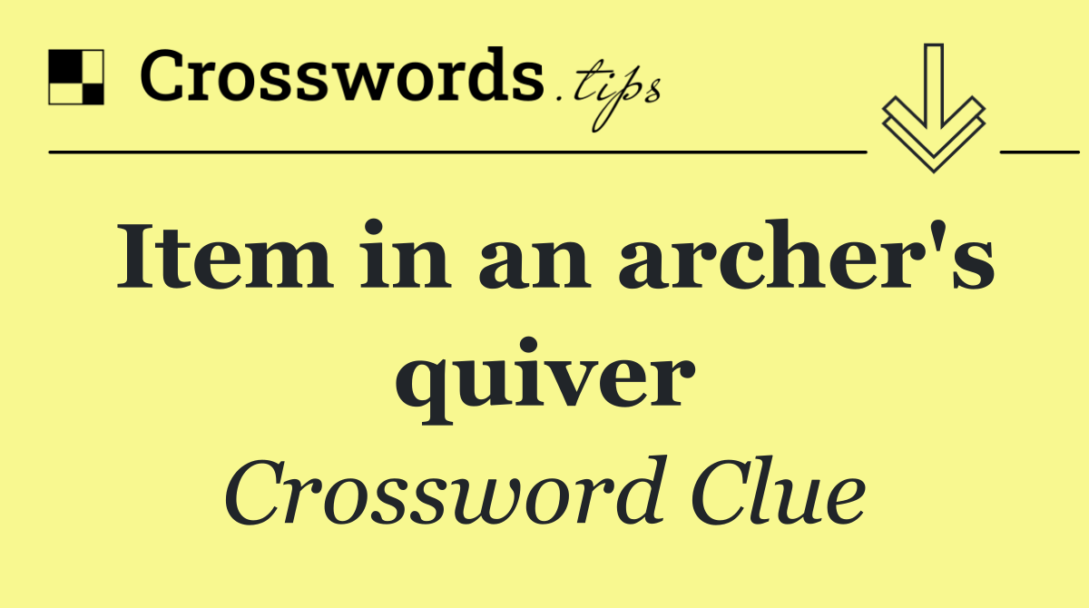 Item in an archer's quiver