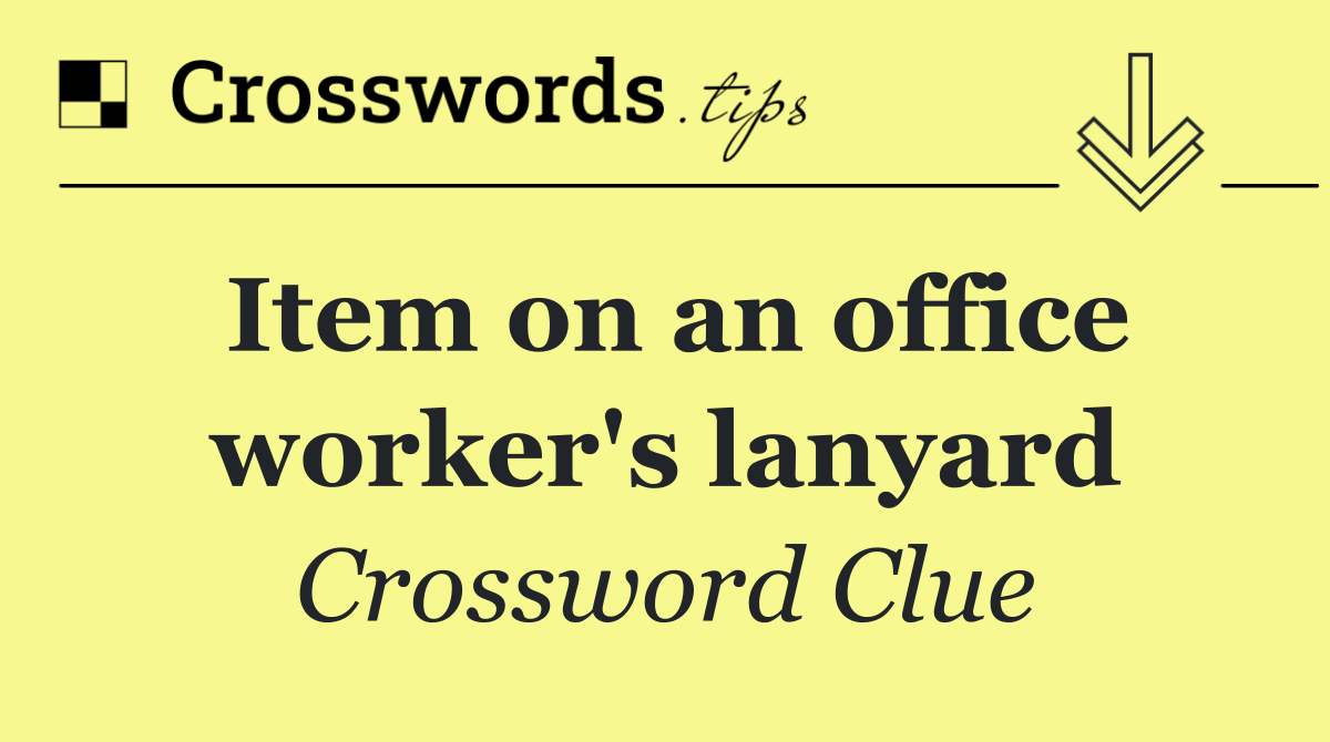 Item on an office worker's lanyard