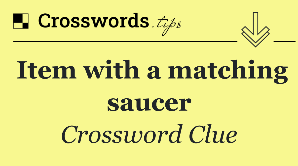 Item with a matching saucer