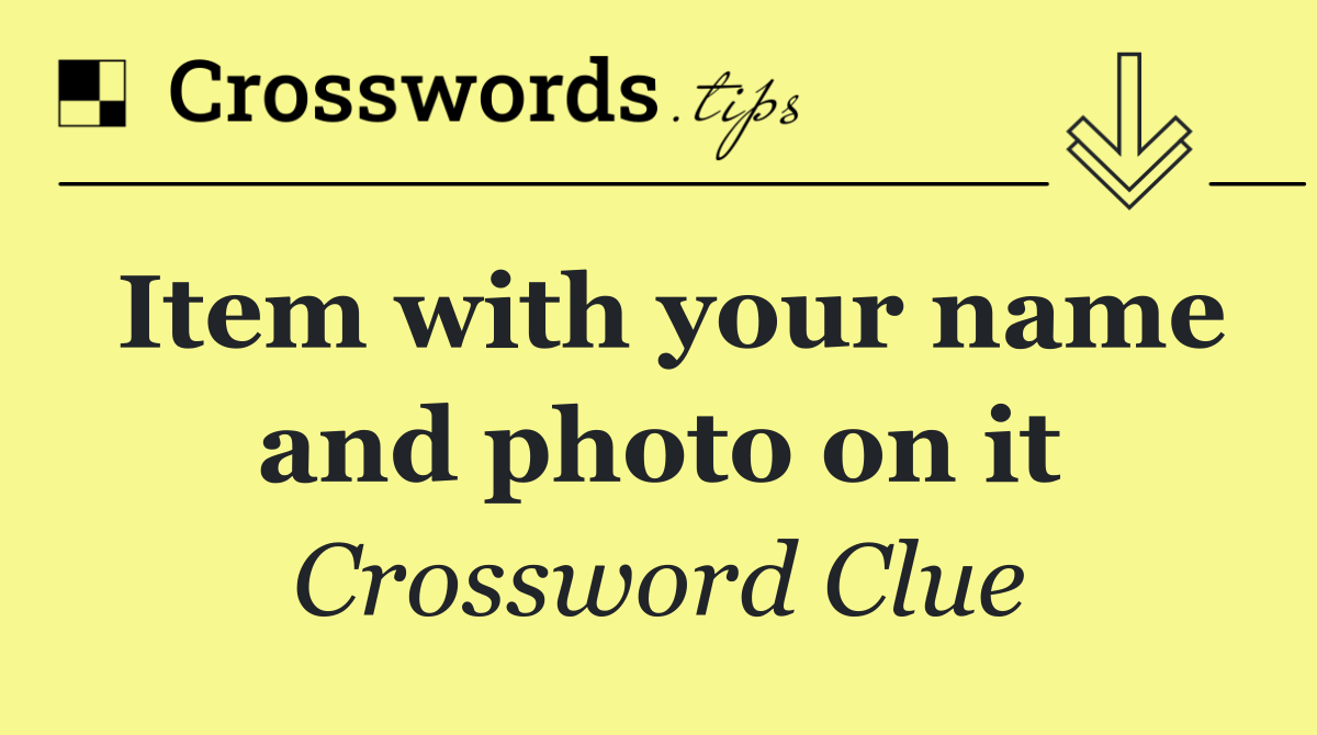 Item with your name and photo on it