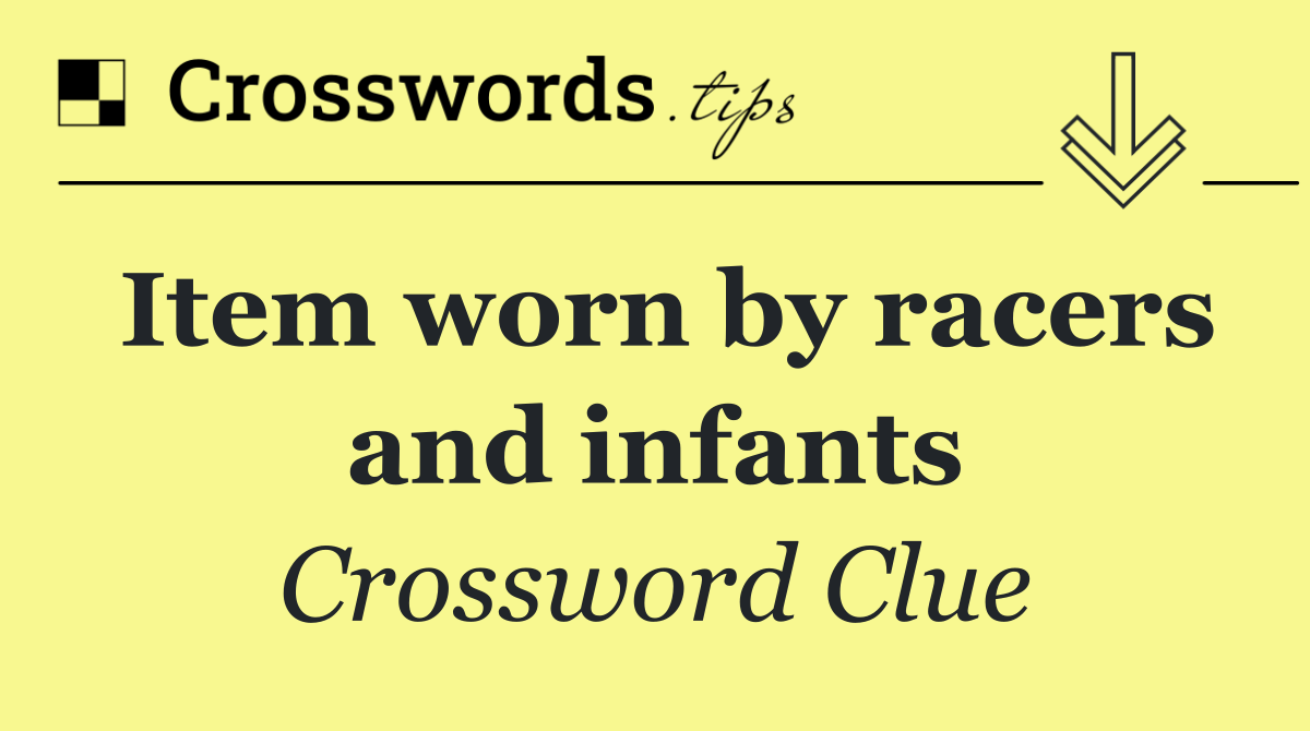 Item worn by racers and infants