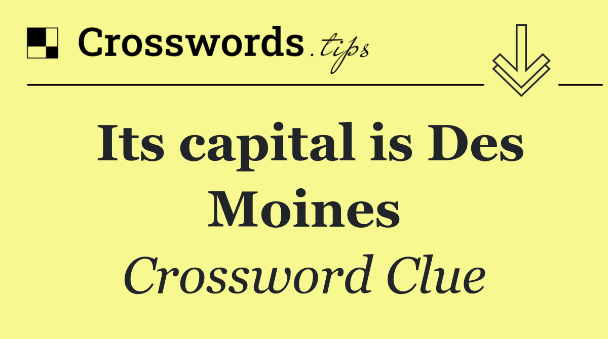 Its capital is Des Moines
