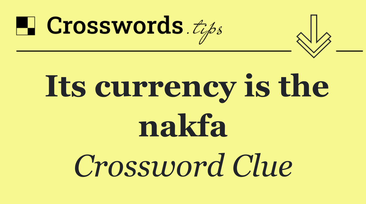 Its currency is the nakfa