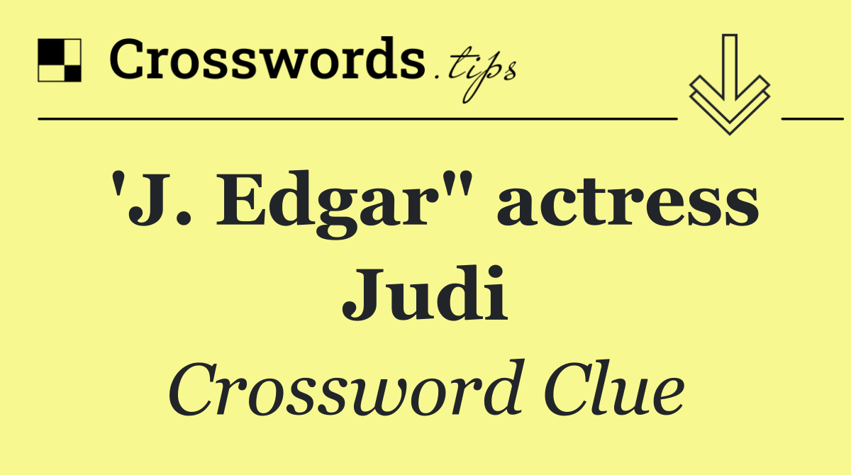 'J. Edgar" actress Judi