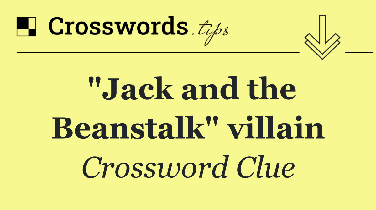 "Jack and the Beanstalk" villain