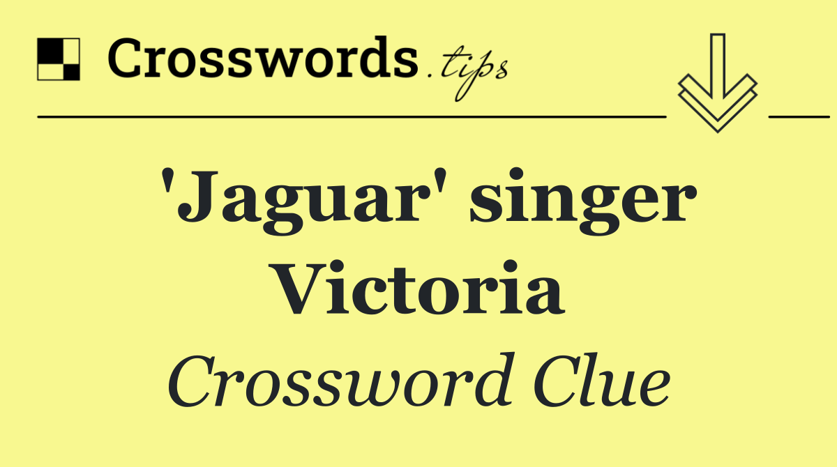 'Jaguar' singer Victoria