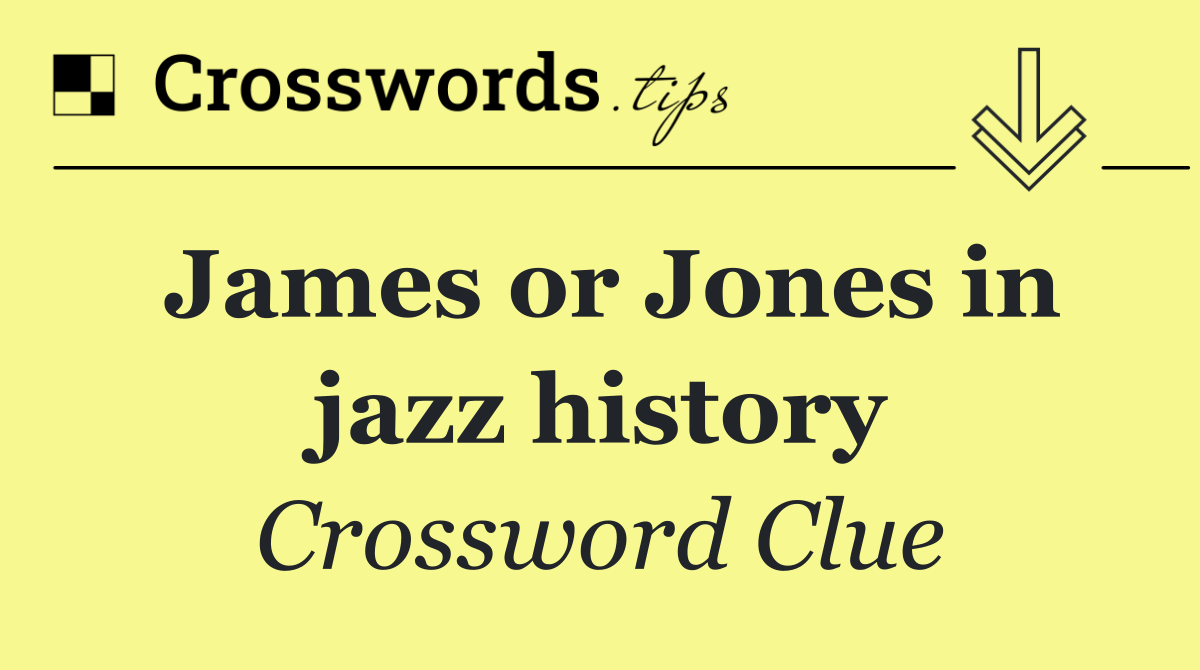 James or Jones in jazz history