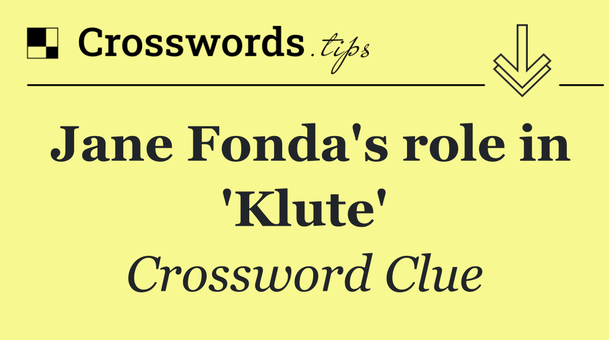 Jane Fonda's role in 'Klute'
