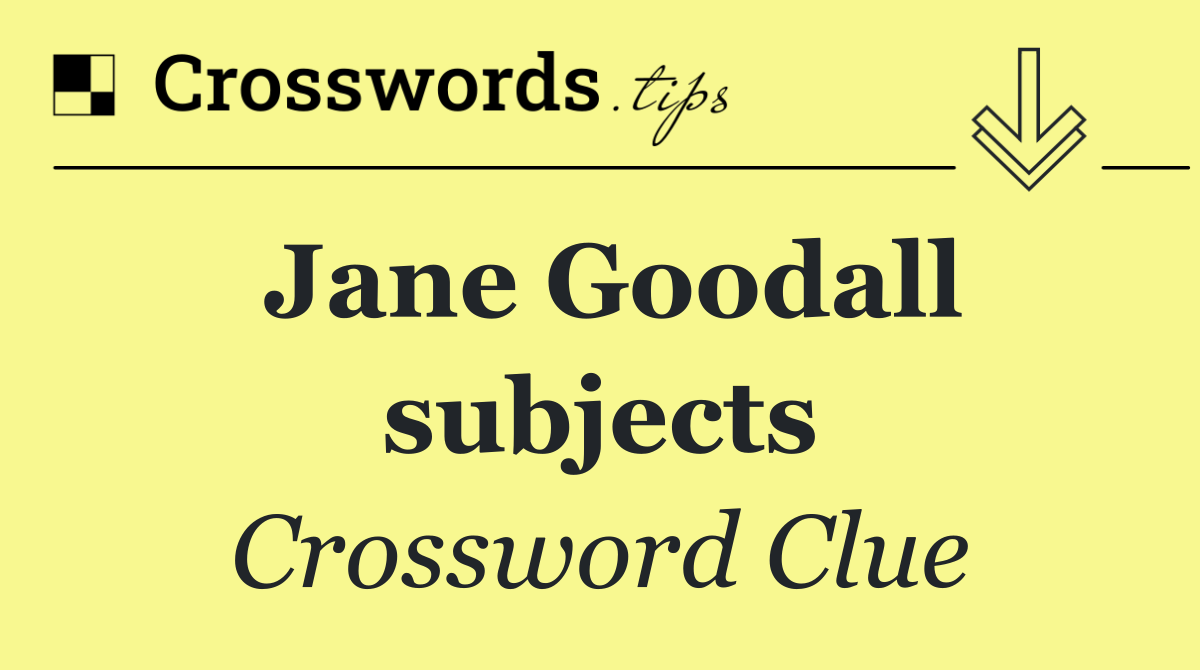 Jane Goodall subjects