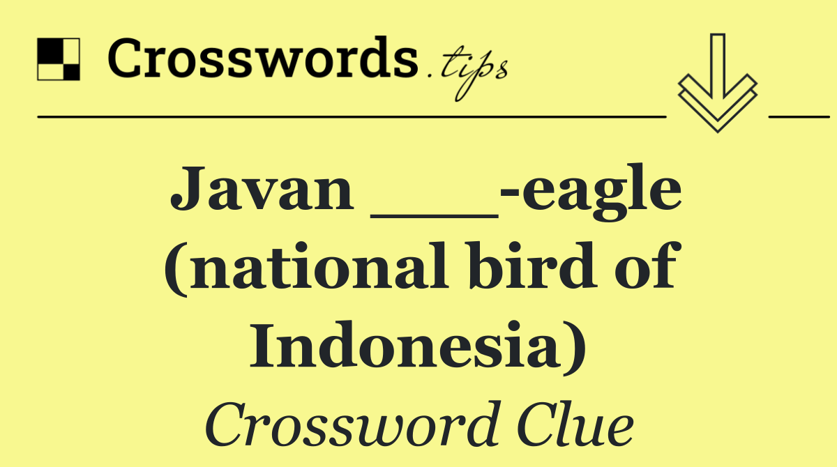 Javan ___ eagle (national bird of Indonesia)