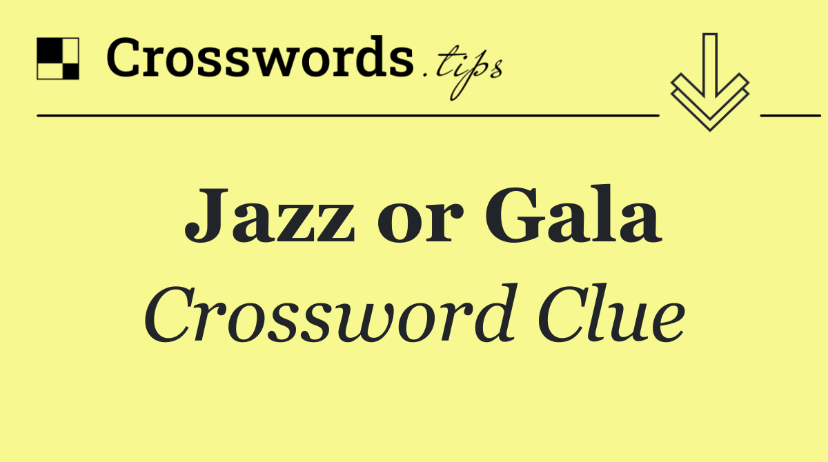 Jazz or Gala