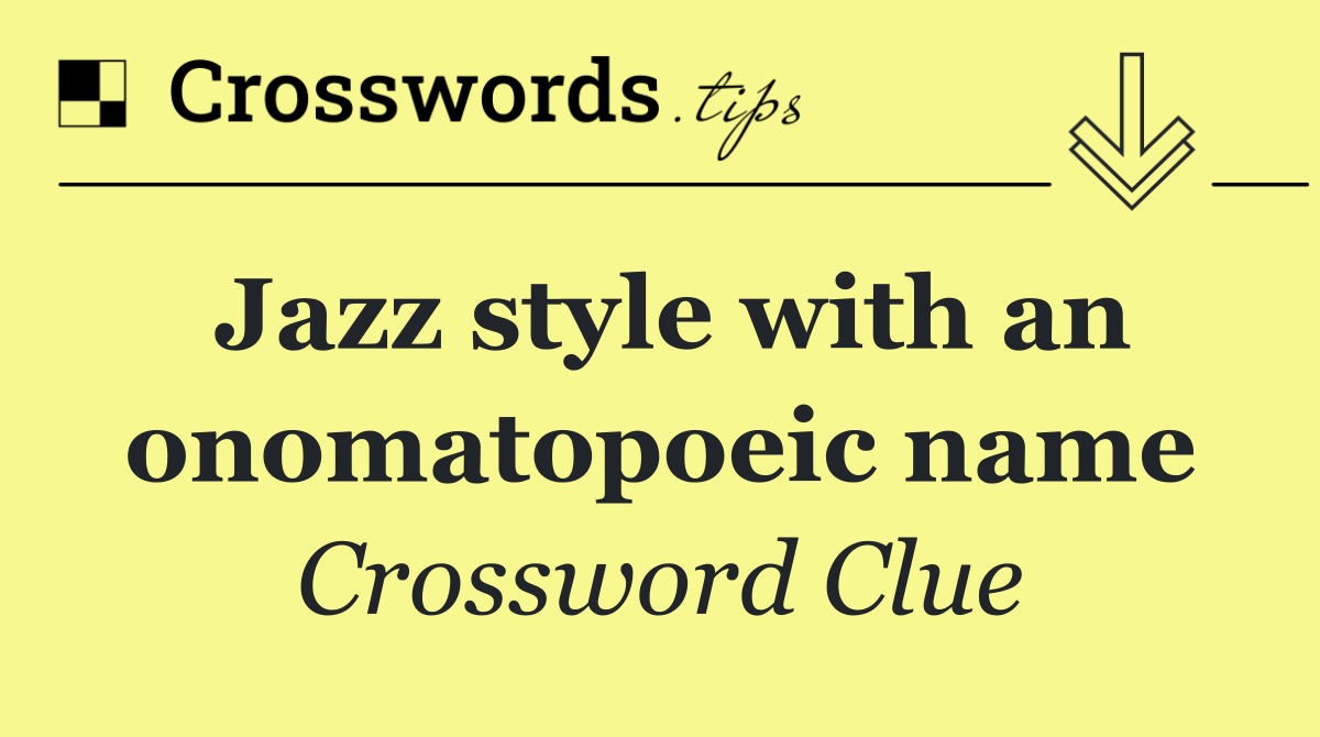 Jazz style with an onomatopoeic name