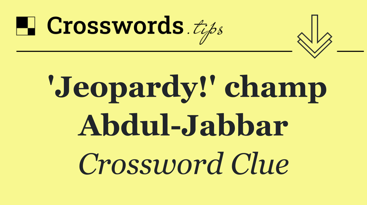 'Jeopardy!' champ Abdul Jabbar