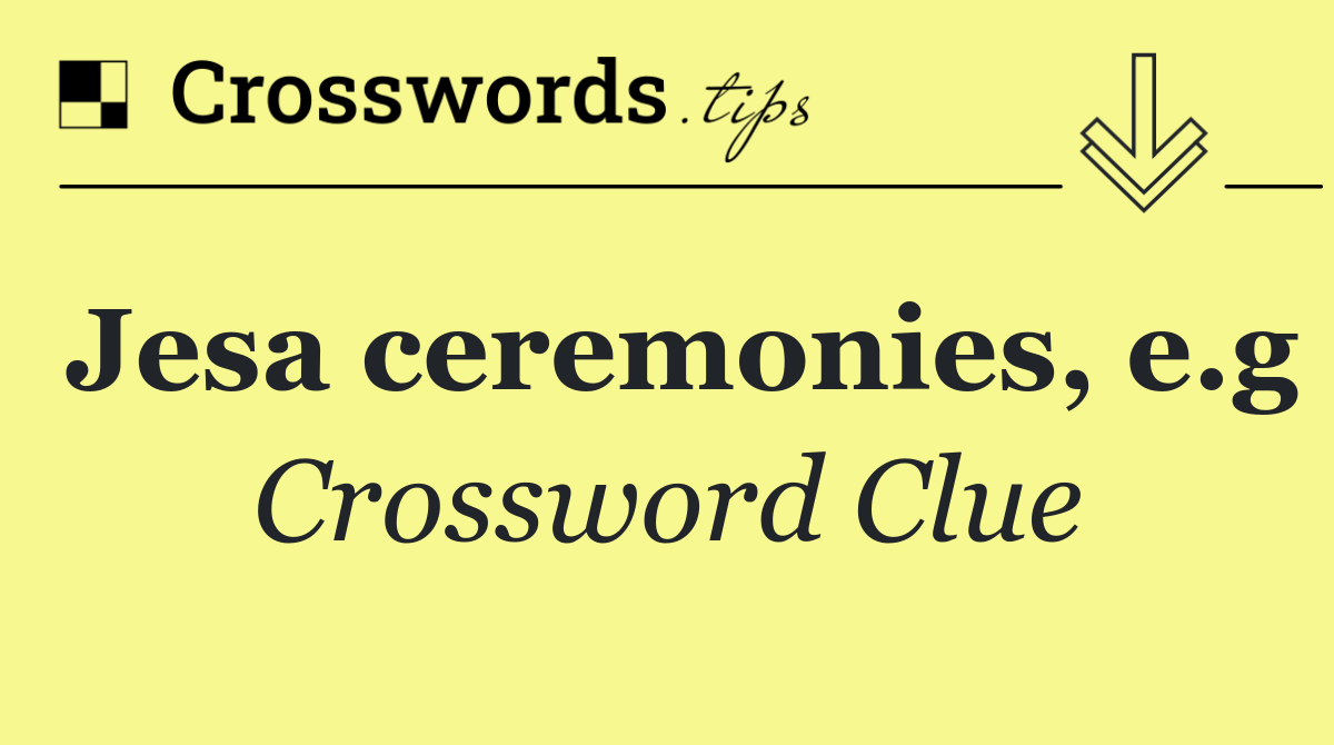 Jesa ceremonies, e.g