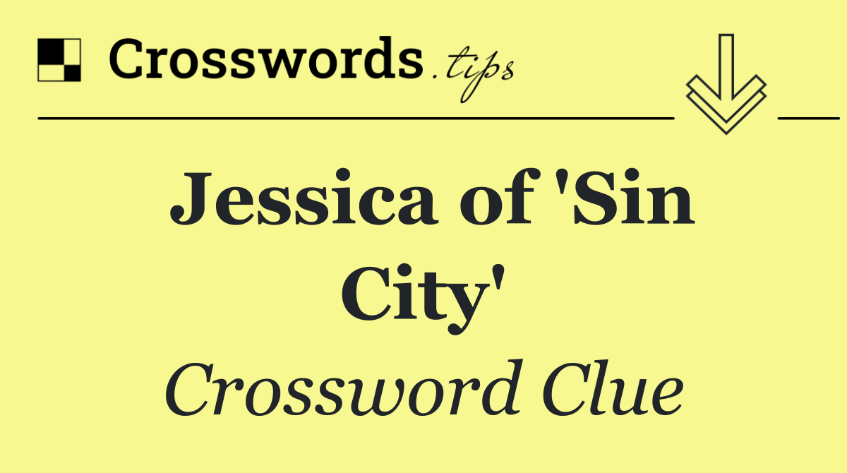 Jessica of 'Sin City'