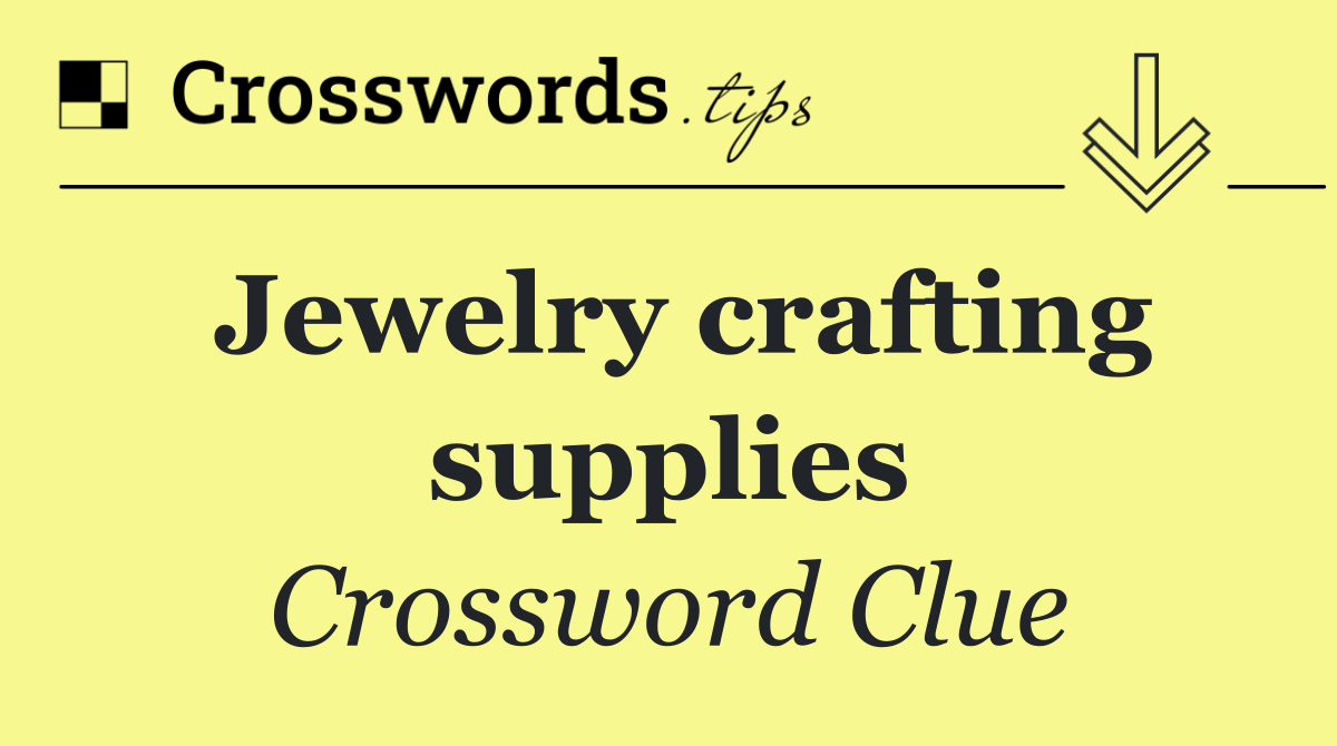 Jewelry crafting supplies