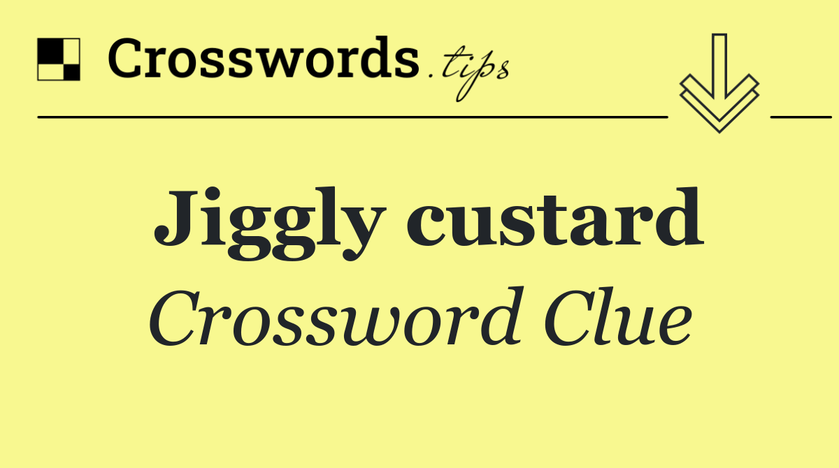 Jiggly custard
