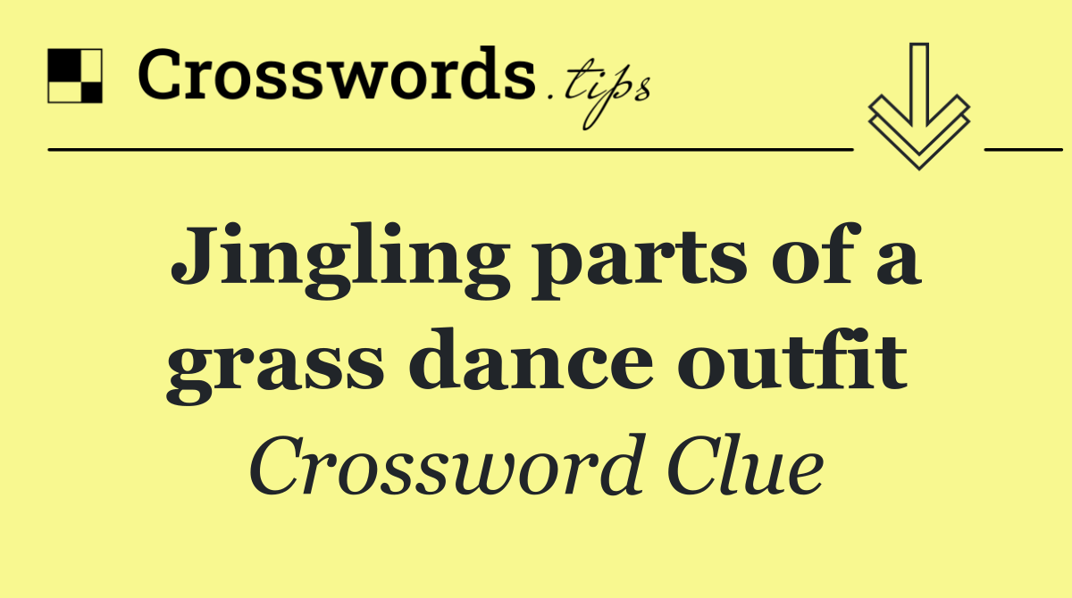 Jingling parts of a grass dance outfit