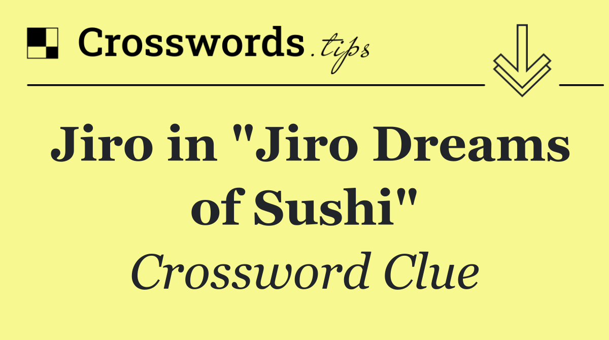 Jiro in "Jiro Dreams of Sushi"