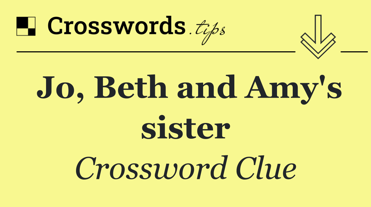 Jo, Beth and Amy's sister