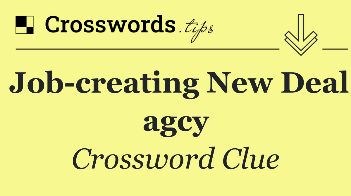 Job creating New Deal agcy