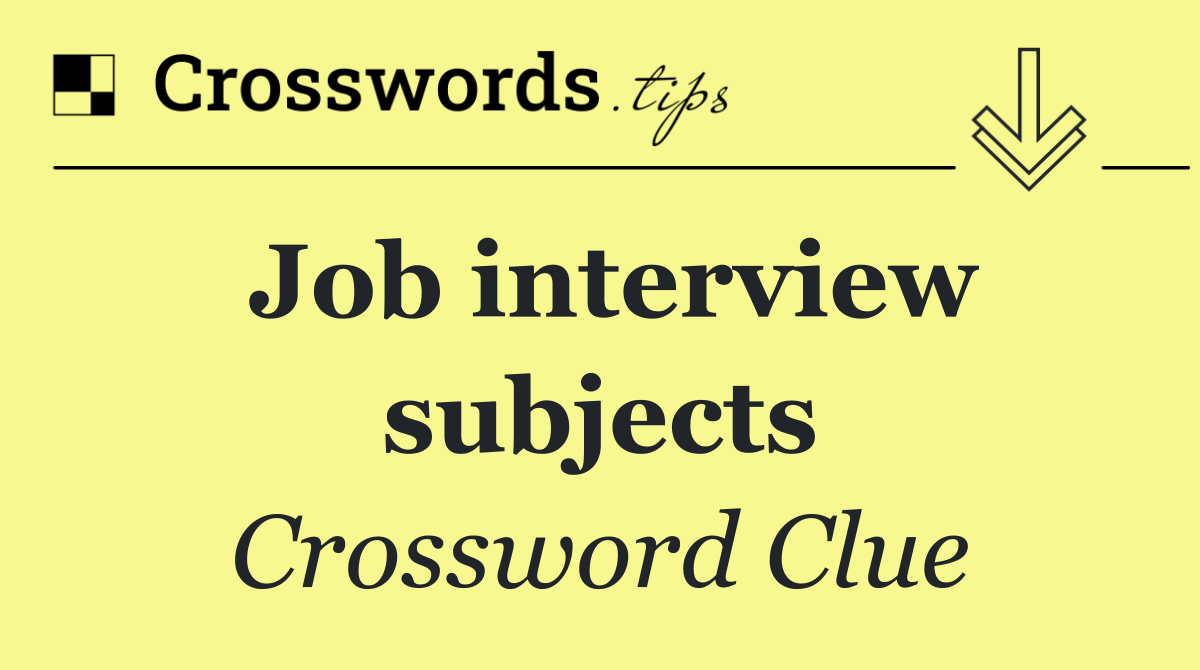 Job interview subjects