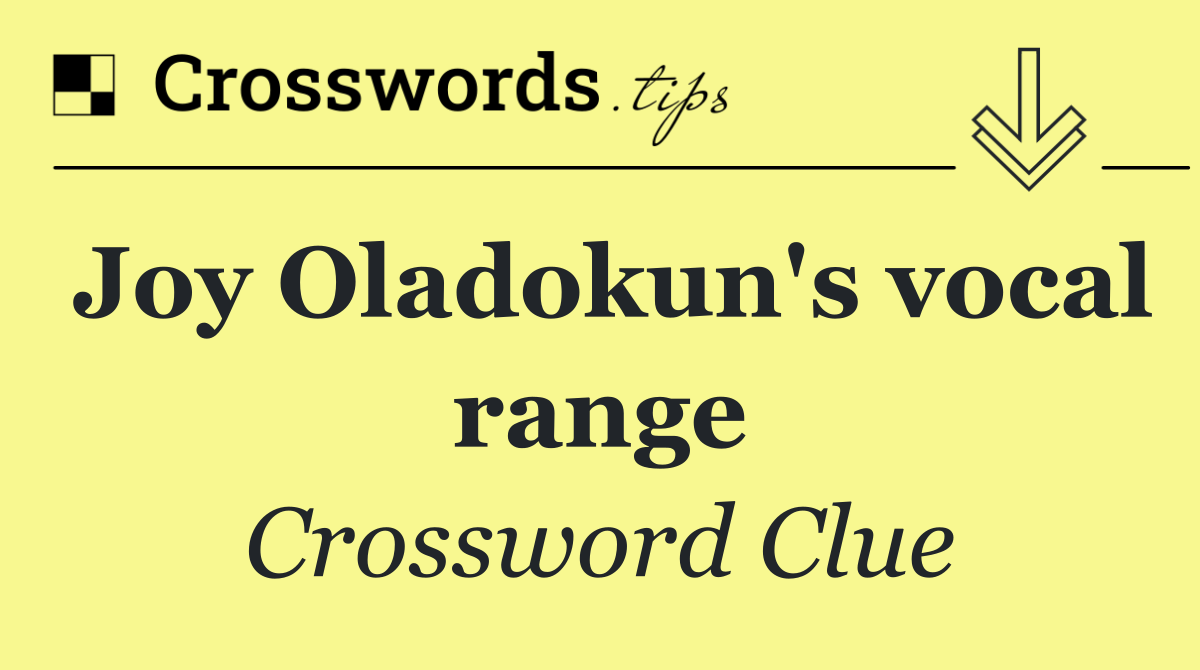 Joy Oladokun's vocal range
