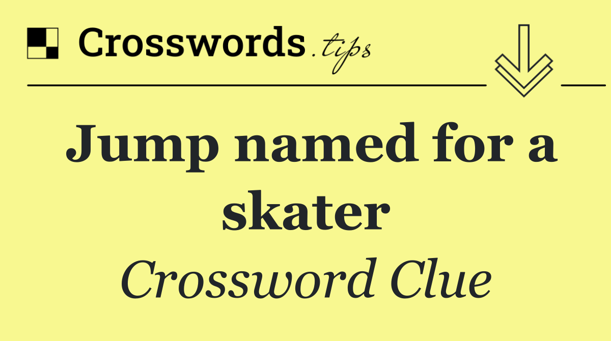 Jump named for a skater