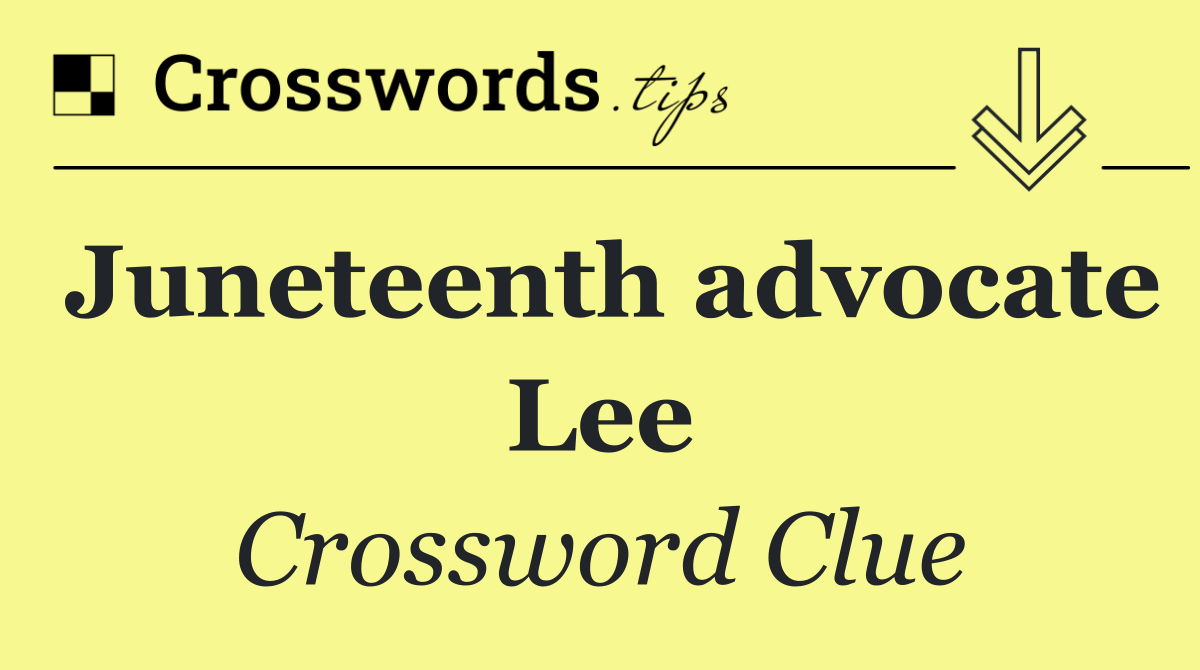 Juneteenth advocate Lee