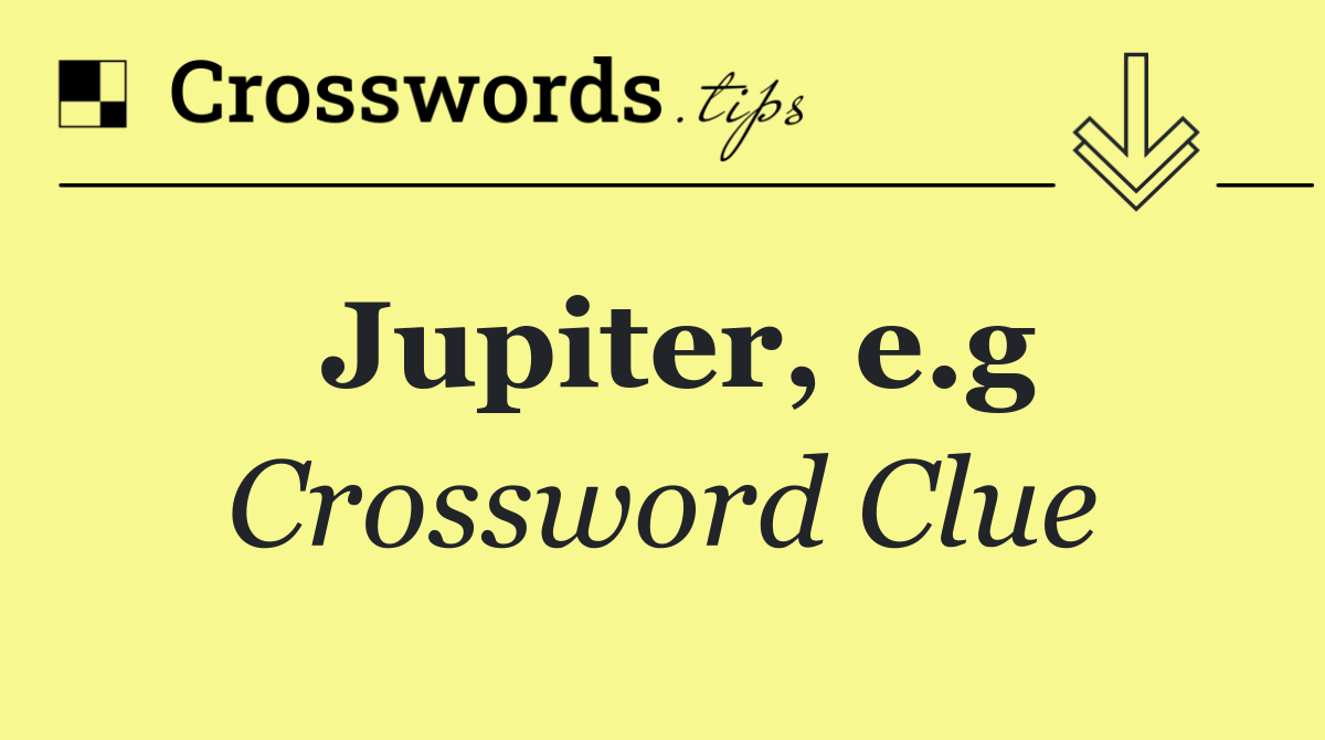 Jupiter, e.g