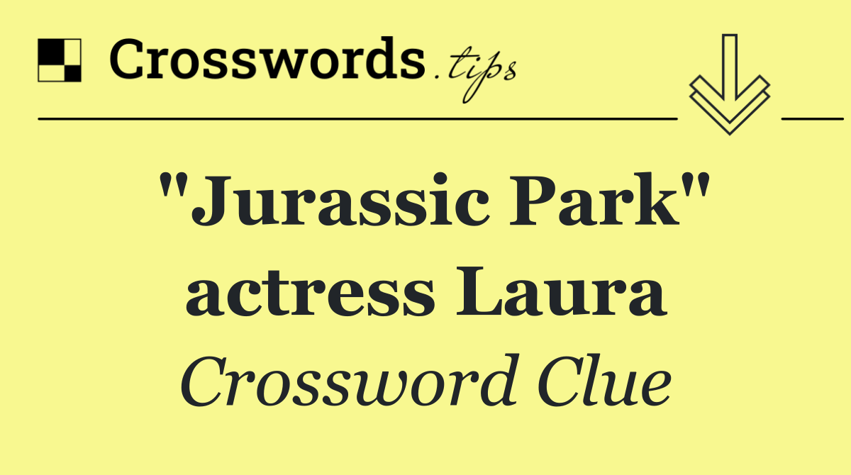 "Jurassic Park" actress Laura