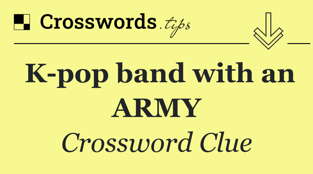 K pop band with an ARMY