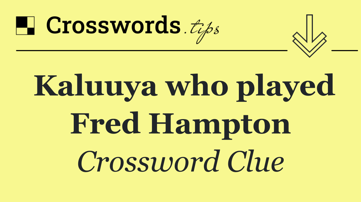Kaluuya who played Fred Hampton