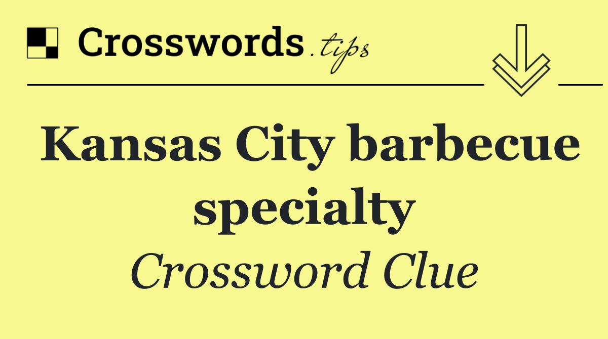 Kansas City barbecue specialty