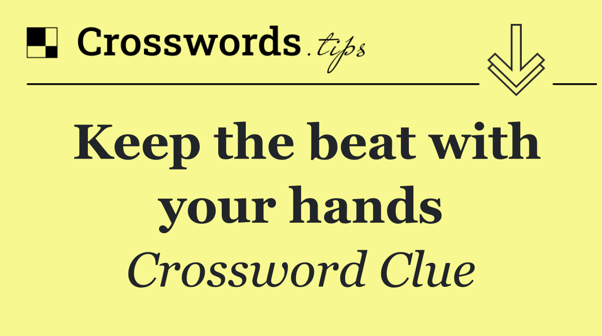 Keep the beat with your hands