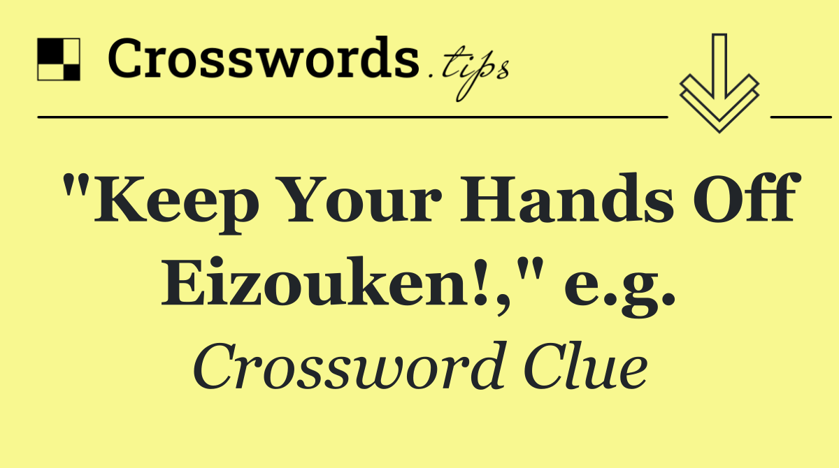"Keep Your Hands Off Eizouken!," e.g.
