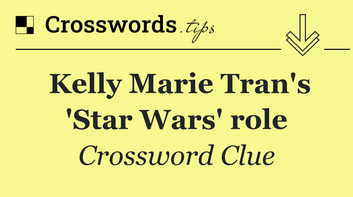 Kelly Marie Tran's 'Star Wars' role