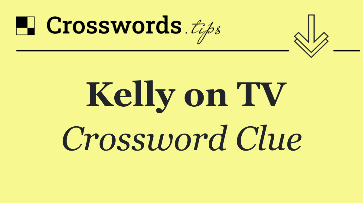 Kelly on TV