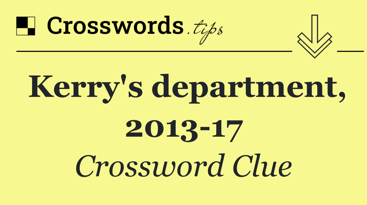 Kerry's department, 2013 17