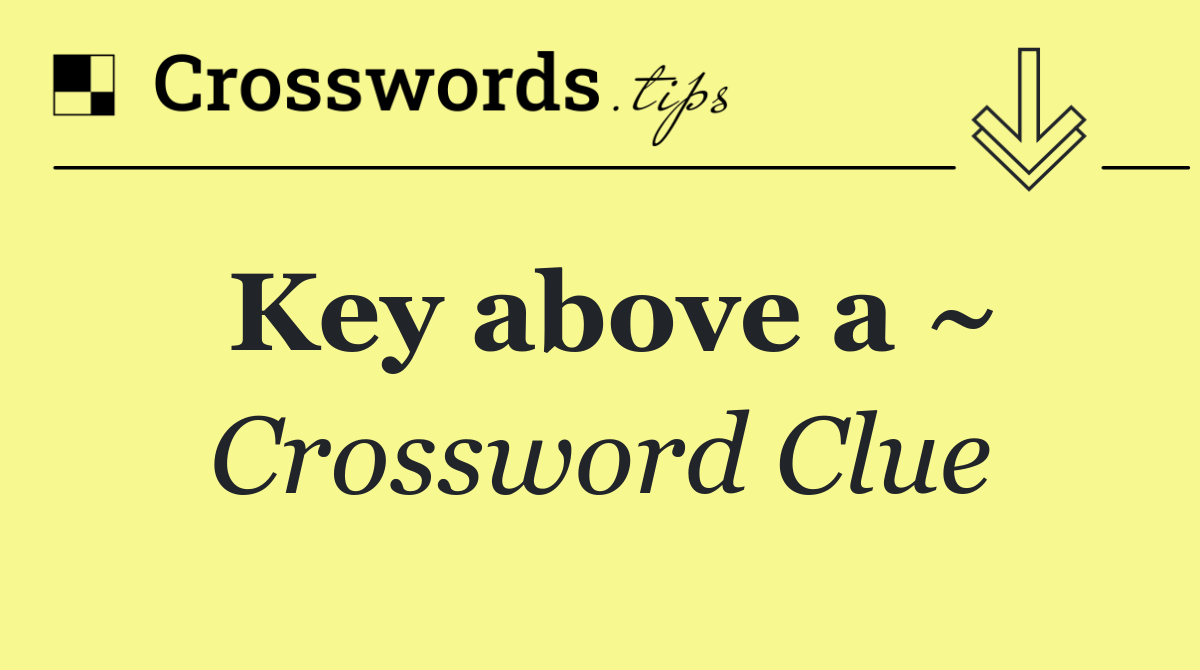 Key above a ~